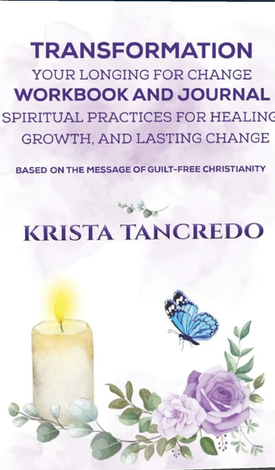TRANSAFORMATION: YOUR LONGING FOR CHANGE  WORKBOOK AND JOURNAL